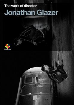 The Work of Director Jonathan Glazer观看