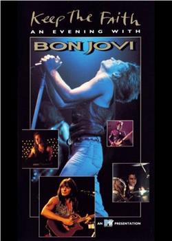 Bon Jovi: Keep the Faith - An Evening with Bon Jovi观看