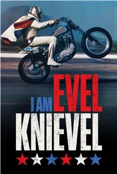 I Am Evel Knievel观看