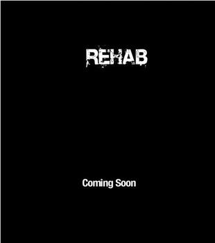 Rehab观看