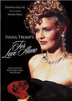 For Love Alone: The Ivana Trump Story观看