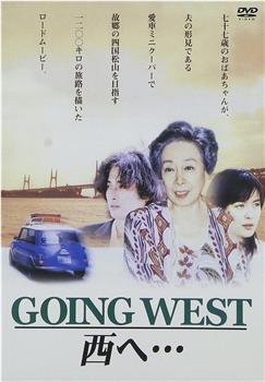 GOING WEST 西へ…观看