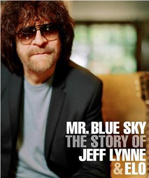 Mr. Blue Sky: The Story of Jeff Lynne & ELO观看