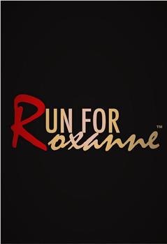 Run For Roxanne观看