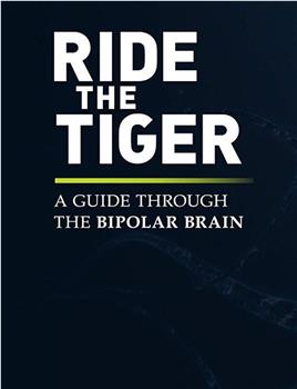 Ride the Tiger: A Guide Through the Bipolar Brain观看