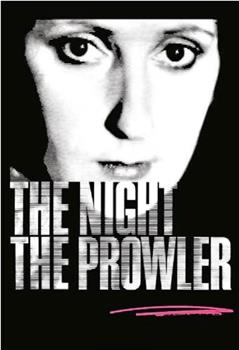 The Night, the Prowler观看