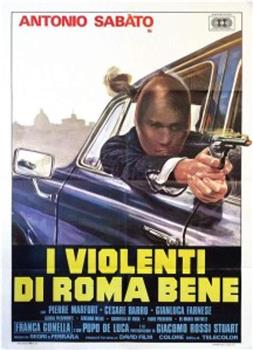 I violenti di Roma bene观看