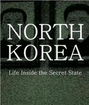 North Korea: Life Inside The Secret State观看