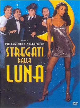 Stregati dalla luna观看