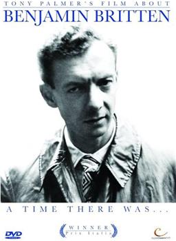 Benjamin Britten: A Time There Was...观看