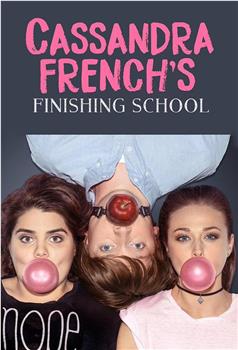 Cassandra French’s Finishing School观看