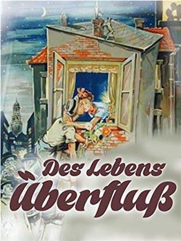 Des Lebens Überfluss观看