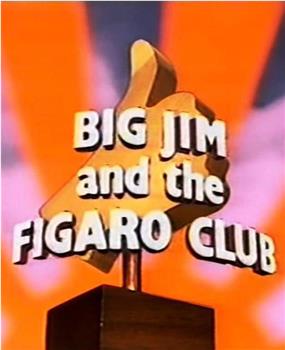 Big Jim and the Figaro Club观看