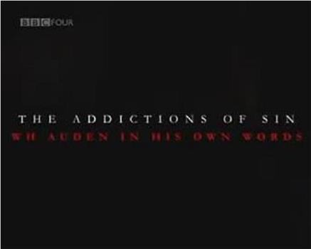 The Addictions of Sin: W.H. Auden in His Own Words观看