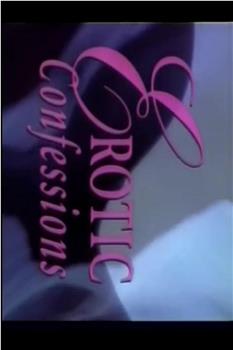 Erotic Confessions: Volume 11观看