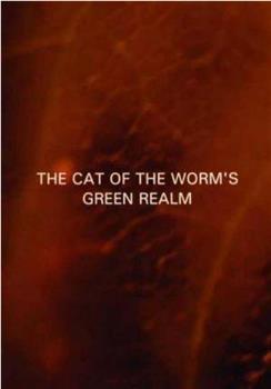 The Cat of the Worm's Green Realm观看