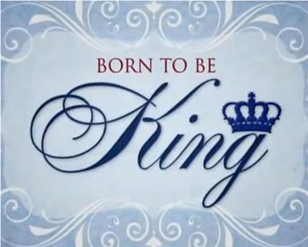 Born to be King观看