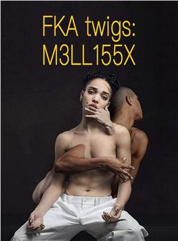 FKA twigs: M3LL155X观看