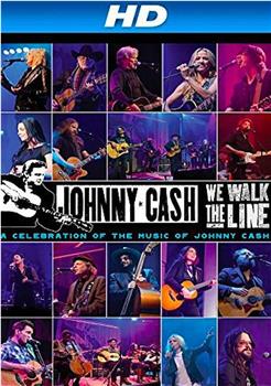 We Walk The Line: A Celebration of the Music of Johnny Cash观看