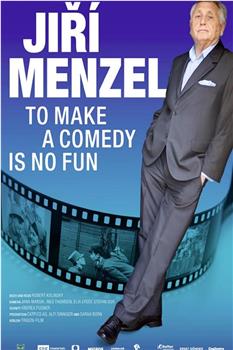 To Make a Comedy Is No Fun : Jirí Menzel观看