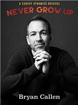 Bryan Callen: Never Grow Up观看