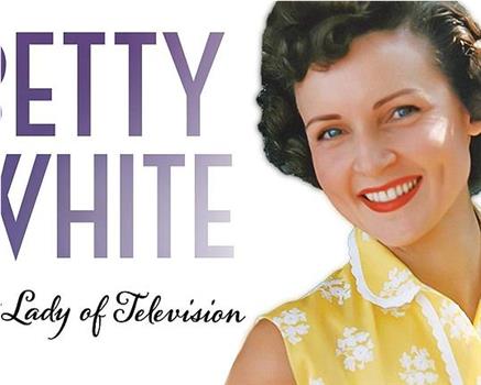 Betty White: First Lady of Television观看