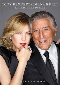 Tony Bennett & Diana Krall: Love Is Here To Stay观看