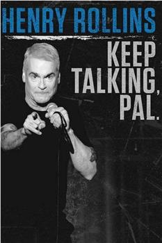 Henry Rollins: Keep Talking, Pal观看