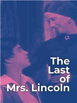 The Last of Mrs. Lincoln观看