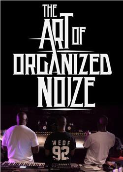 The Art of Organized Noize观看