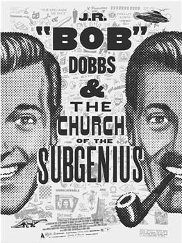 Slacking Towards Bethlehem: J.R. 'Bob' Dobbs and the Church of the SubGenius观看