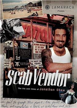 Scab Vendor: The Life and Times of Jonathan Shaw观看