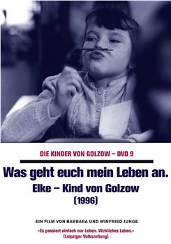 Was geht euch mein Leben an - Elke, Kind von Golzow观看