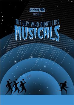 The Guy Who Didn't Like Musicals观看