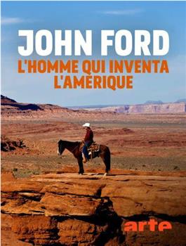 John Ford, l'homme qui inventa l'Amérique观看