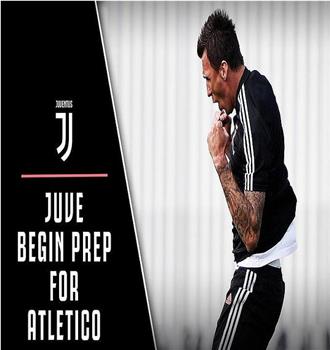 Juventus Begin Prep for Atletico Madrid观看