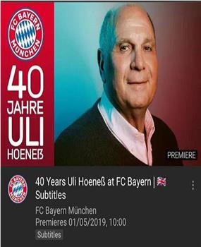 40 Years Uli Hoeneß at FC Bayern观看