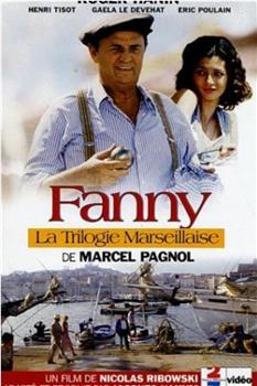 La trilogie marseillaise: Fanny观看