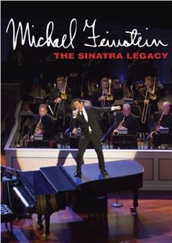 Michael Feinstein: The Sinatra Legacy观看