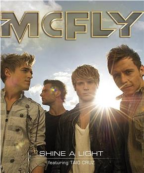 McFly Feat. Taio Cruz: Shine a Light观看