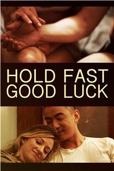 Hold Fast, Good Luck观看