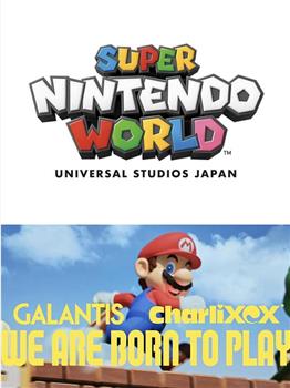 Super Nintendo World Japan: Galantis Re-Work Ft. Charli Xcx - We Are Born to Play观看