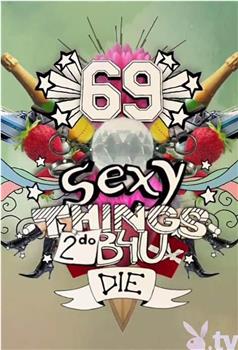 69 Sexy Things 2 Do B4U Die观看