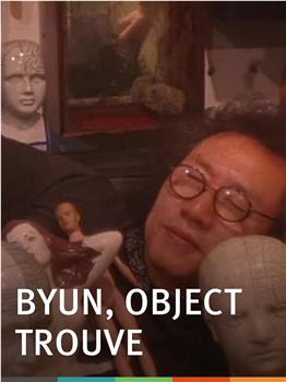 BYUN, OBJET TROUVÉ观看