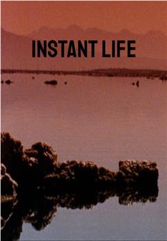 Instant Life观看