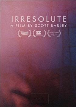 Irresolute观看