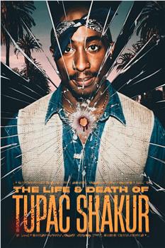 The Life and Death of Tupac Shakur观看