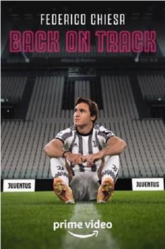 Federico Chiesa - Back on Track观看