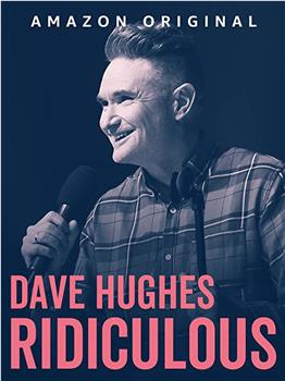 Dave Hughes: Ridiculous观看