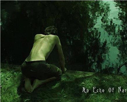 An Echo of Narcissus观看